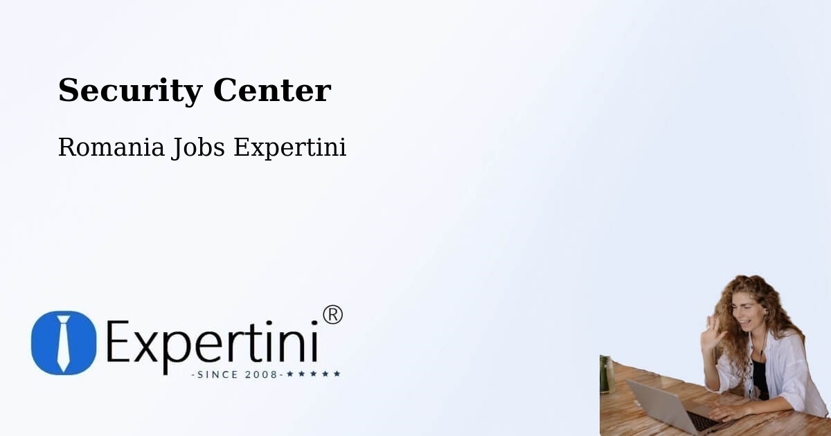Security & Compliance – Comuna Bobiceşti - Romania Jobs Expertini